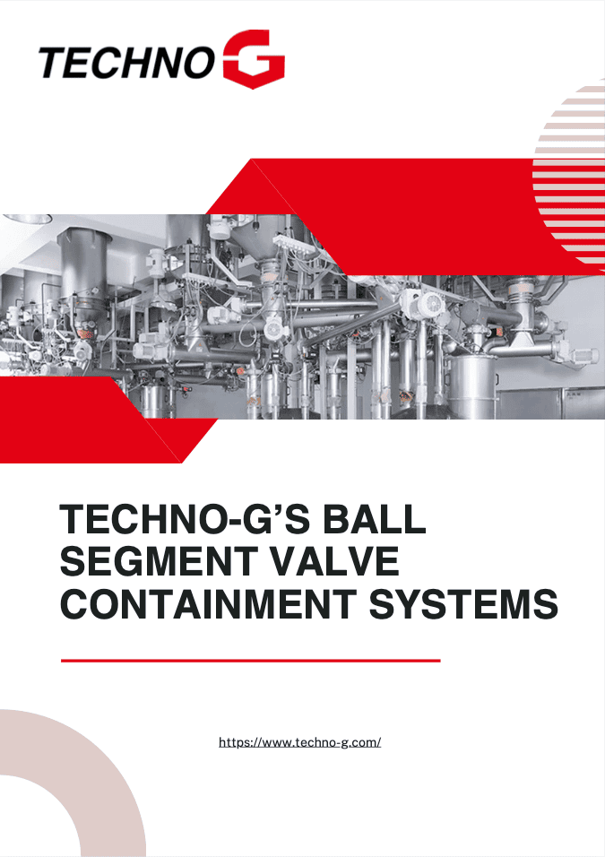 Whitepaper Techno-G's Ball Segment Valve Containment Systems